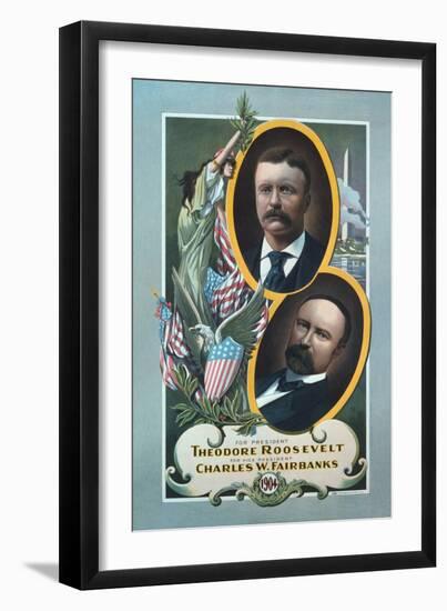 For President, Theodore Roosevelt, for Vice President, Charles W. Fairbanks-Roesch Lithograph Co-Framed Art Print