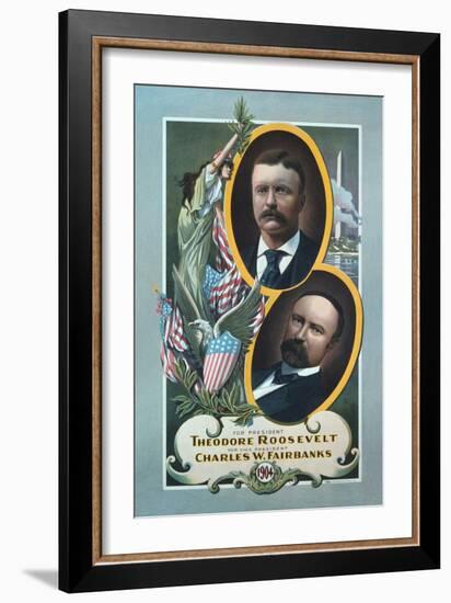 For President, Theodore Roosevelt, for Vice President, Charles W. Fairbanks-Roesch Lithograph Co-Framed Art Print