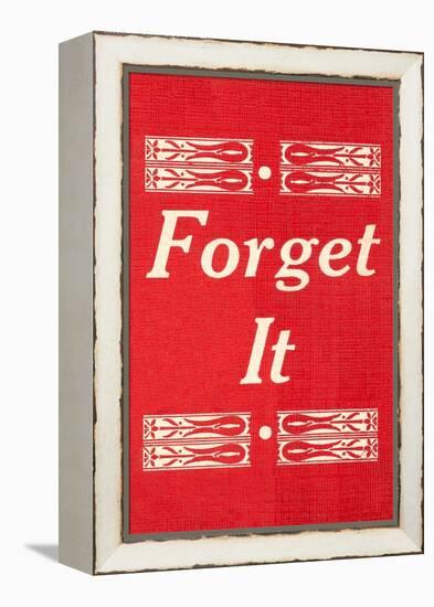 Forget It-null-Framed Stretched Canvas