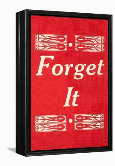 Forget It-null-Framed Stretched Canvas