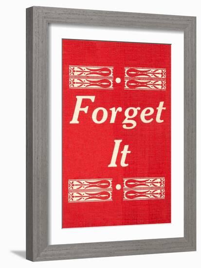 Forget It-null-Framed Art Print