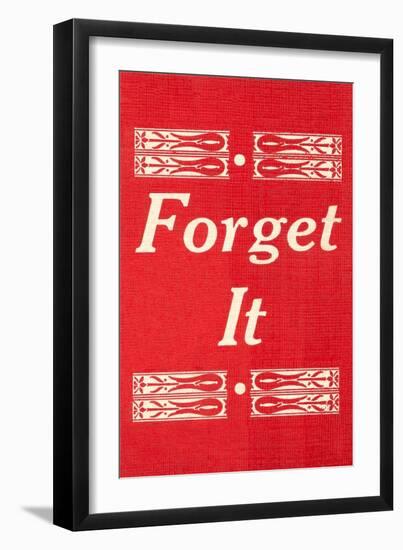 Forget It-null-Framed Art Print