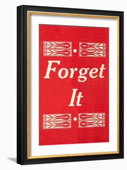 Forget It-null-Framed Art Print