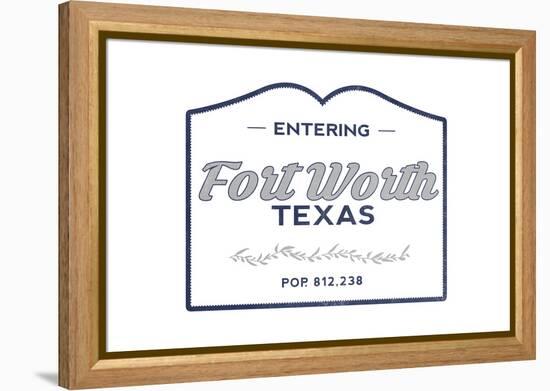 Fort Worth, Texas - Now Entering (Blue)-Lantern Press-Framed Stretched Canvas