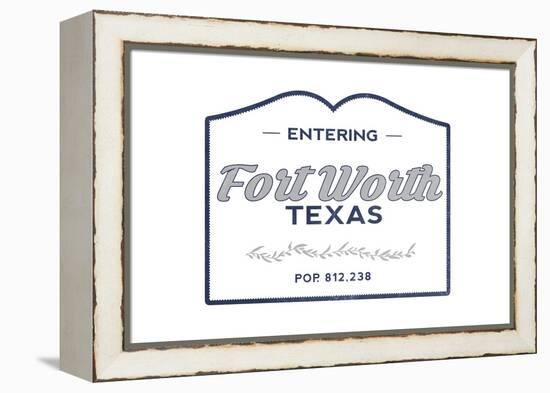 Fort Worth, Texas - Now Entering (Blue)-Lantern Press-Framed Stretched Canvas
