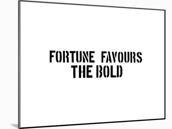 Fortune Favors The Bold-SM Design-Mounted Art Print