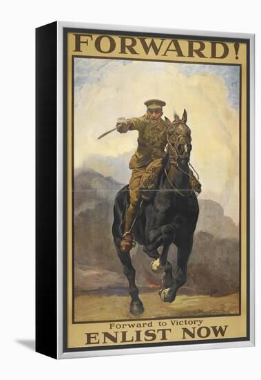 "Forward !" Forward To Victory. Enlist Now'. a Recruitment Poster Showing a British Cavalryman-null-Framed Premier Image Canvas