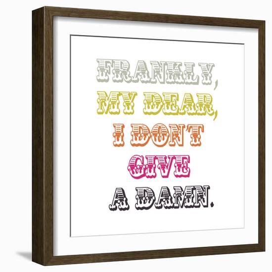 Frankly, My Dear, I Don’t Give a Damn-Whoartnow-Framed Giclee Print