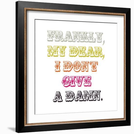 Frankly, My Dear, I Don’t Give a Damn-Whoartnow-Framed Giclee Print