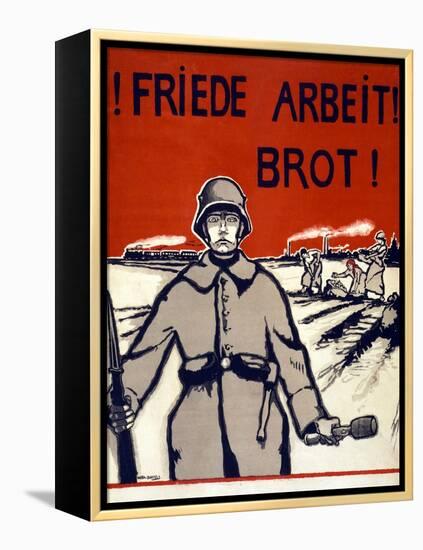 Friede, Arbeit, Brot! Pub. Germany C.1918-Wera von Bartels-Framed Premier Image Canvas