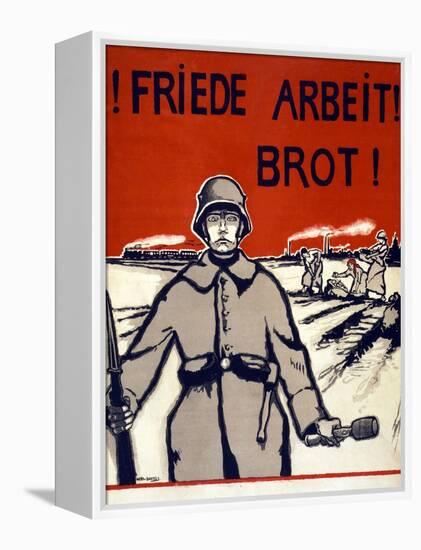 Friede, Arbeit, Brot! Pub. Germany C.1918-Wera von Bartels-Framed Premier Image Canvas