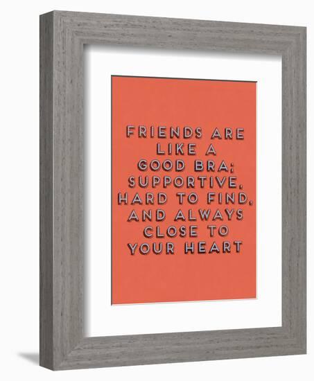 Friends Are Like Bras-null-Framed Art Print