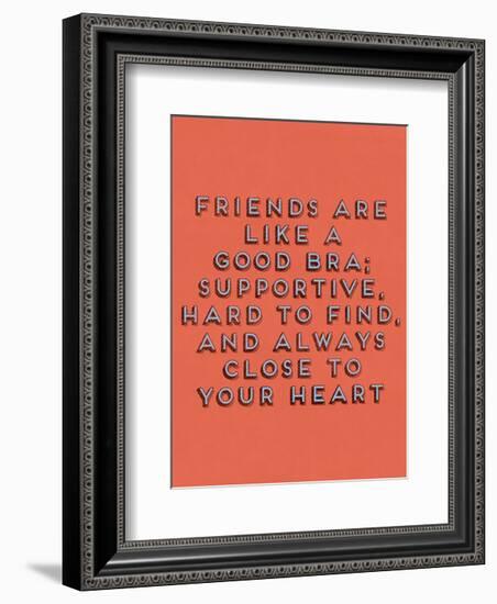 Friends Are Like Bras-null-Framed Art Print