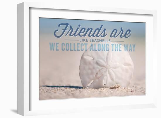 Friends are Like Seashells - Sand Dollar-Lantern Press-Framed Art Print