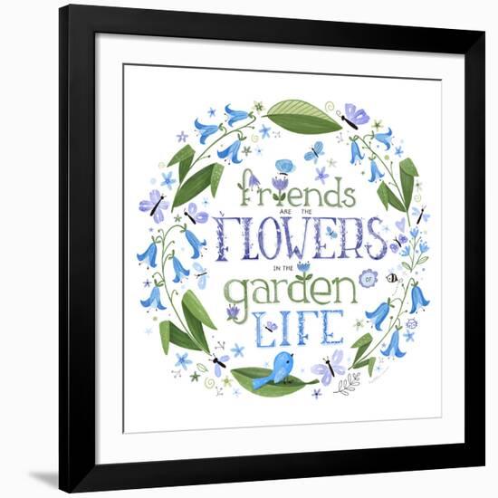 Friends are the Flowers in the Garden of Life-Heather Rosas-Framed Art Print