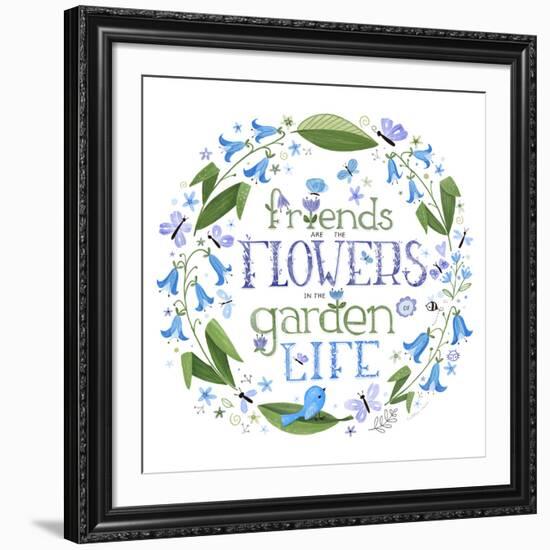 Friends are the Flowers in the Garden of Life-Heather Rosas-Framed Art Print