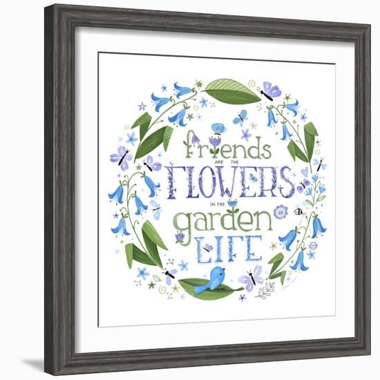 Friends are the Flowers in the Garden of Life-Heather Rosas-Framed Art Print