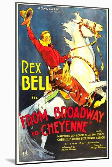 From Broadway to Cheyenne, Rex Bell, 1932-null-Mounted Art Print