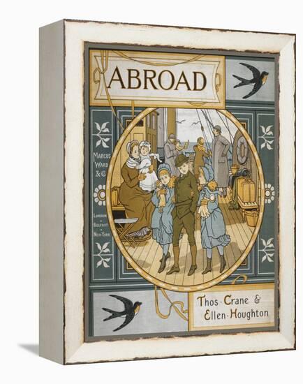Front Cover Of 'Abroad'. Coloured Illustration Showing a Family On the Deck Of a Ship-Thomas Crane-Framed Premier Image Canvas