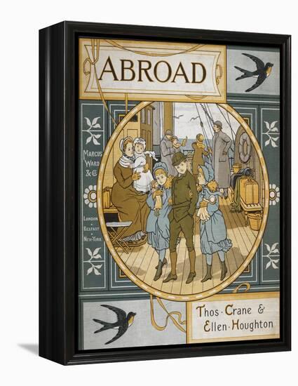 Front Cover Of 'Abroad'. Coloured Illustration Showing a Family On the Deck Of a Ship-Thomas Crane-Framed Premier Image Canvas