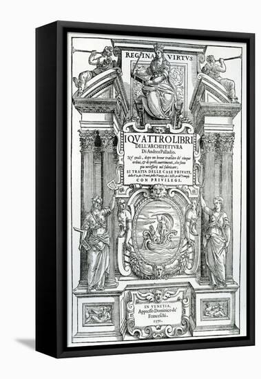 Frontispiece to 'Quattro Libri Dell'Architettura' by Andrea Palladio, 1570-Italian School-Framed Premier Image Canvas