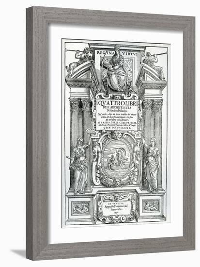 Frontispiece to 'Quattro Libri Dell'Architettura' by Andrea Palladio, 1570-Italian School-Framed Giclee Print