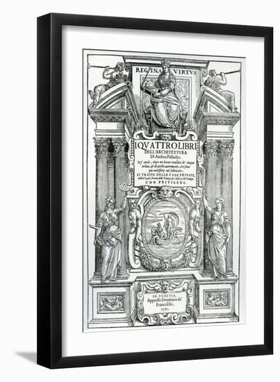 Frontispiece to 'Quattro Libri Dell'Architettura' by Andrea Palladio, 1570-Italian School-Framed Giclee Print