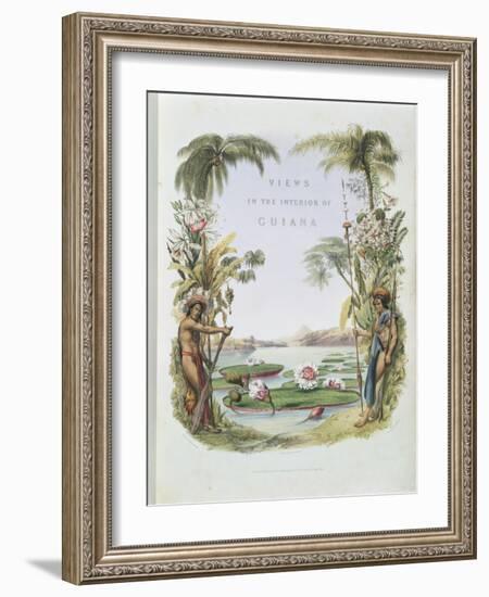 Frontispiece to "Views in the Interior of Guiana"-Charles Bentley-Framed Giclee Print