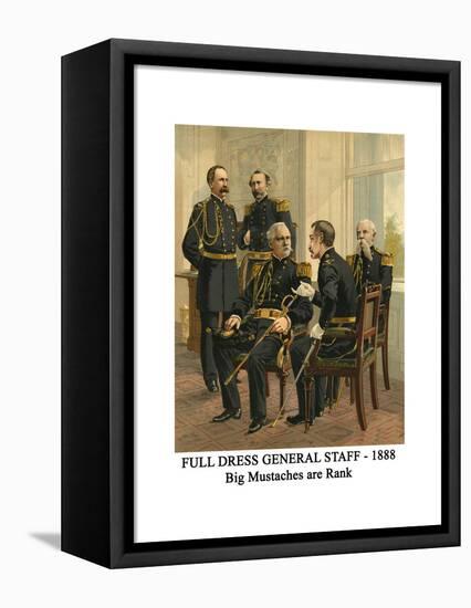 Full Dress General Staff - 1888 - Big Mustaches are Rank-Henry Alexander Ogden-Framed Stretched Canvas