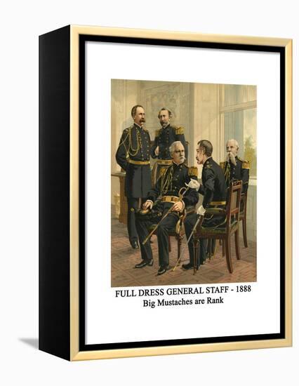 Full Dress General Staff - 1888 - Big Mustaches are Rank-Henry Alexander Ogden-Framed Stretched Canvas