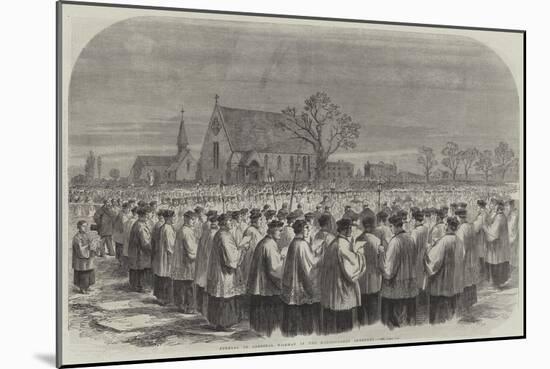 Funeral of Cardinal Wiseman in the Kensal-Green Cemetery-null-Mounted Giclee Print