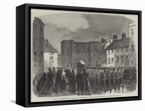 Funeral Procession of the Duke of Northumberland Passing Through Bondgate, Alnwick-null-Framed Premier Image Canvas