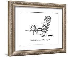"Fusilli, you crazy bastard! How are you?" - New Yorker Cartoon-Charles Barsotti-Framed Premium Giclee Print