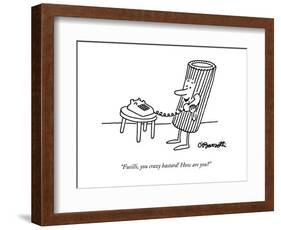 "Fusilli, you crazy bastard! How are you?" - New Yorker Cartoon-Charles Barsotti-Framed Premium Giclee Print