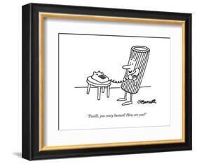 "Fusilli, you crazy bastard! How are you?" - New Yorker Cartoon-Charles Barsotti-Framed Premium Giclee Print