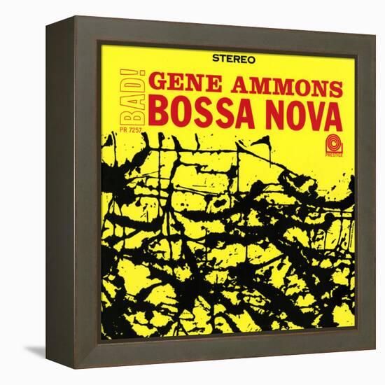 Gene Ammons - Bad! Bossa Nova-null-Framed Stretched Canvas