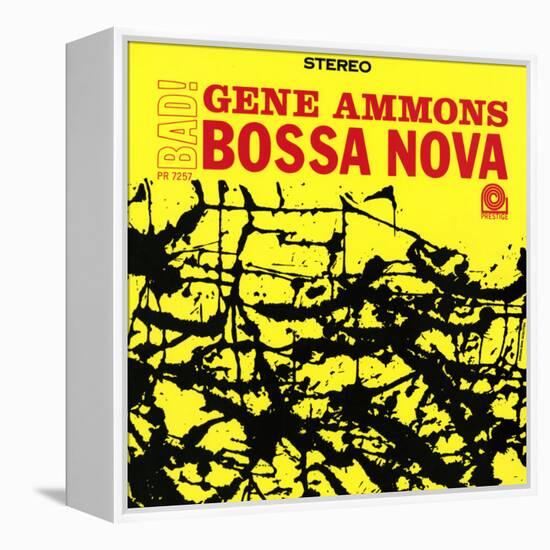 Gene Ammons - Bad! Bossa Nova-null-Framed Stretched Canvas