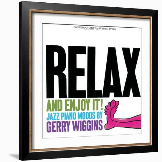 Gerry Wiggins - Relax and Enjoy It!-null-Framed Art Print