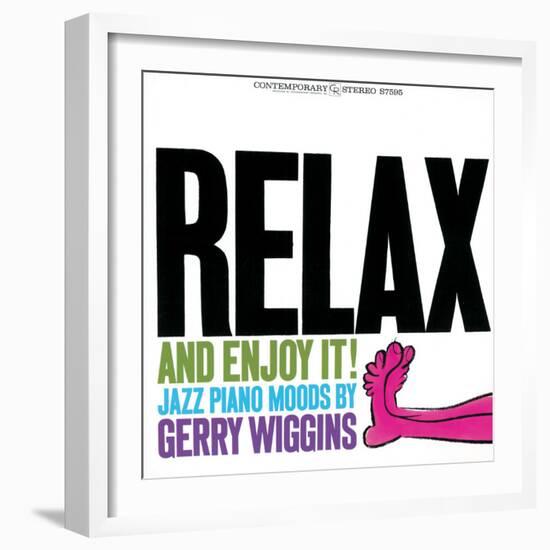 Gerry Wiggins - Relax and Enjoy It!-null-Framed Art Print