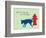 Get A Leg Up-Dog is Good-Framed Premium Giclee Print