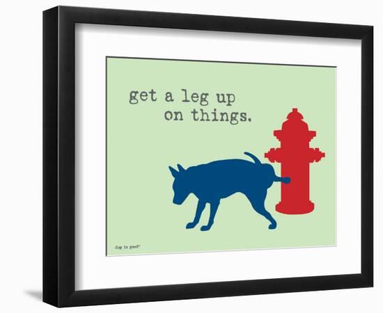 Get A Leg Up-Dog is Good-Framed Premium Giclee Print