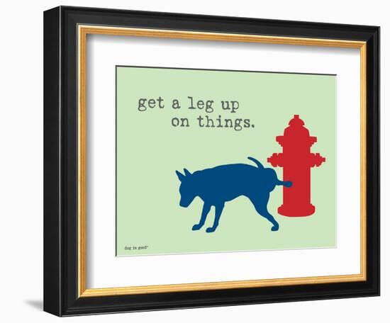 Get A Leg Up-Dog is Good-Framed Premium Giclee Print