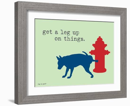 Get A Leg Up-Dog is Good-Framed Art Print