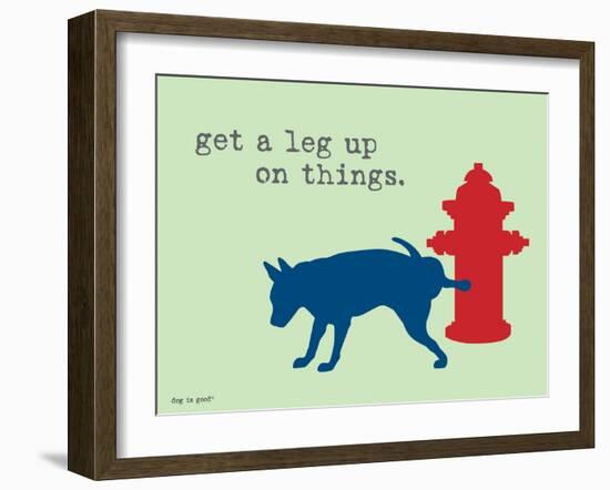 Get A Leg Up-Dog is Good-Framed Art Print