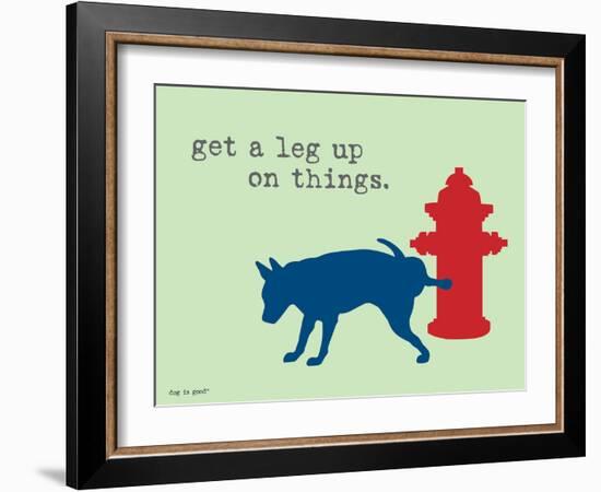 Get A Leg Up-Dog is Good-Framed Art Print