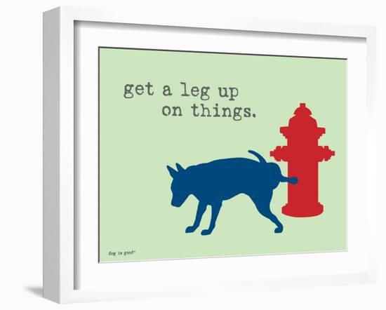 Get A Leg Up-Dog is Good-Framed Art Print