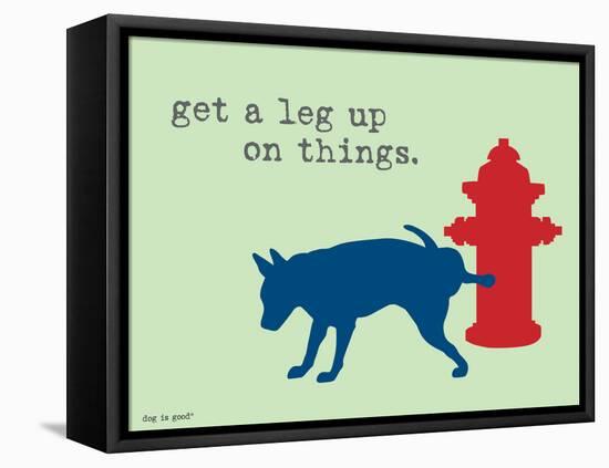 Get A Leg Up-Dog is Good-Framed Stretched Canvas