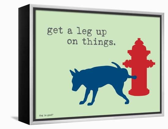 Get A Leg Up-Dog is Good-Framed Stretched Canvas