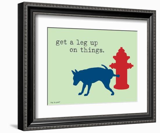 Get A Leg Up-Dog is Good-Framed Premium Giclee Print