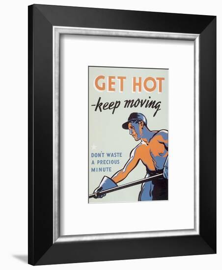 Get Hot - Keep Moving-null-Framed Art Print